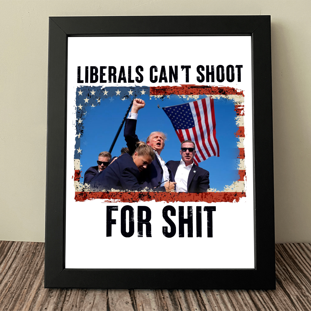 Liberals Can't Shoot For Shit Picture Frame TH10 63427