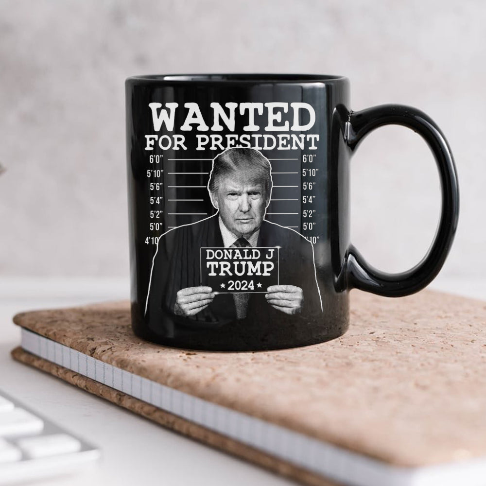 Wanted For President 2024 Donald Trump Black Mug DM01 62789