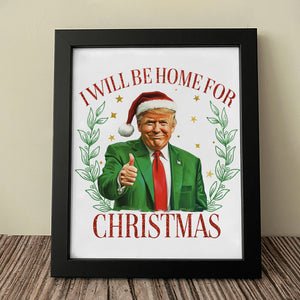 Trump Christmas - I'll Be Home for Christmas Picture Frame HA75 63708