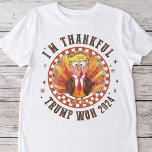 I'm Thankful Trump Won 2024 Bright Shirt HO82 65472