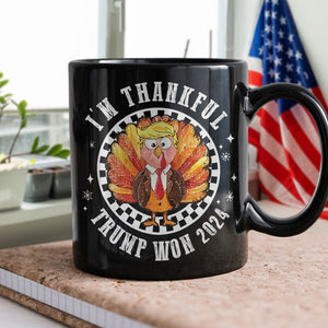 Trump Won 2024 I'm Thankful Black Mug HO82 65482