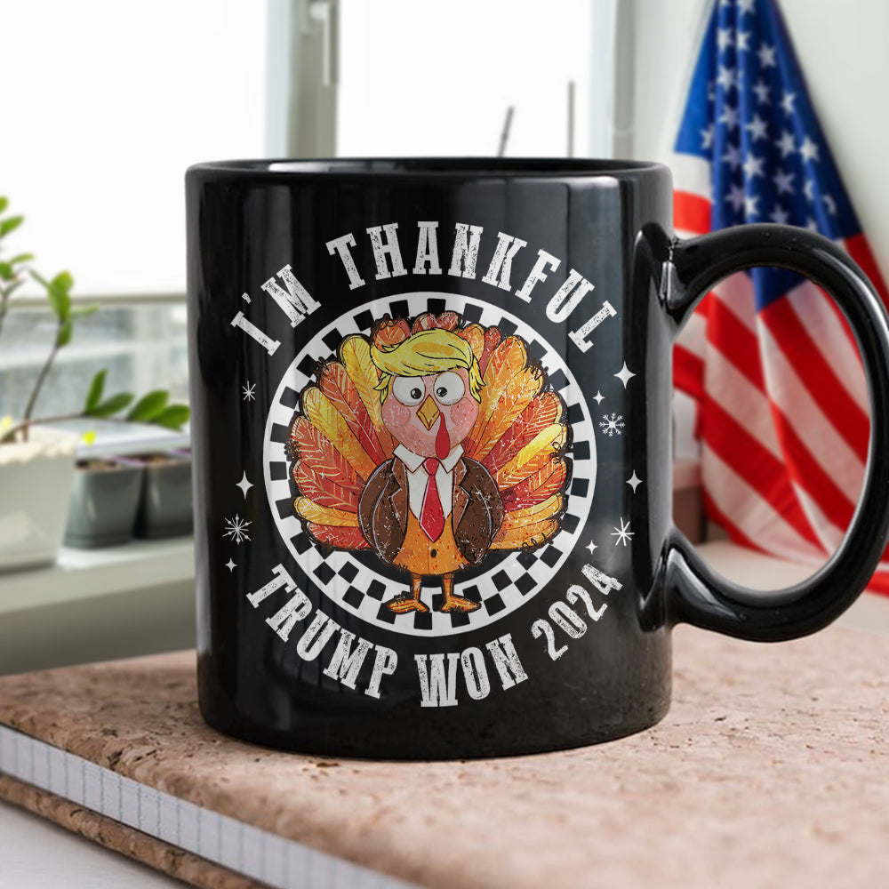 Trump Won 2024 I'm Thankful Black Mug HO82 65482