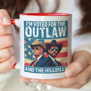 I'm Voted For The Outlaw And The Hillbilly Trump Vance Accent Mug HA75 64232