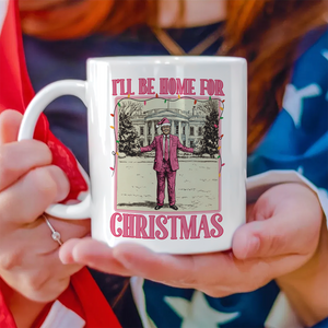 Personalized Christmas Gift Funny Trump I'll be home Mug HA75 63621