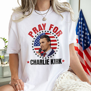 Pray for Charlie Kirk Bright Shirt HA75 64446