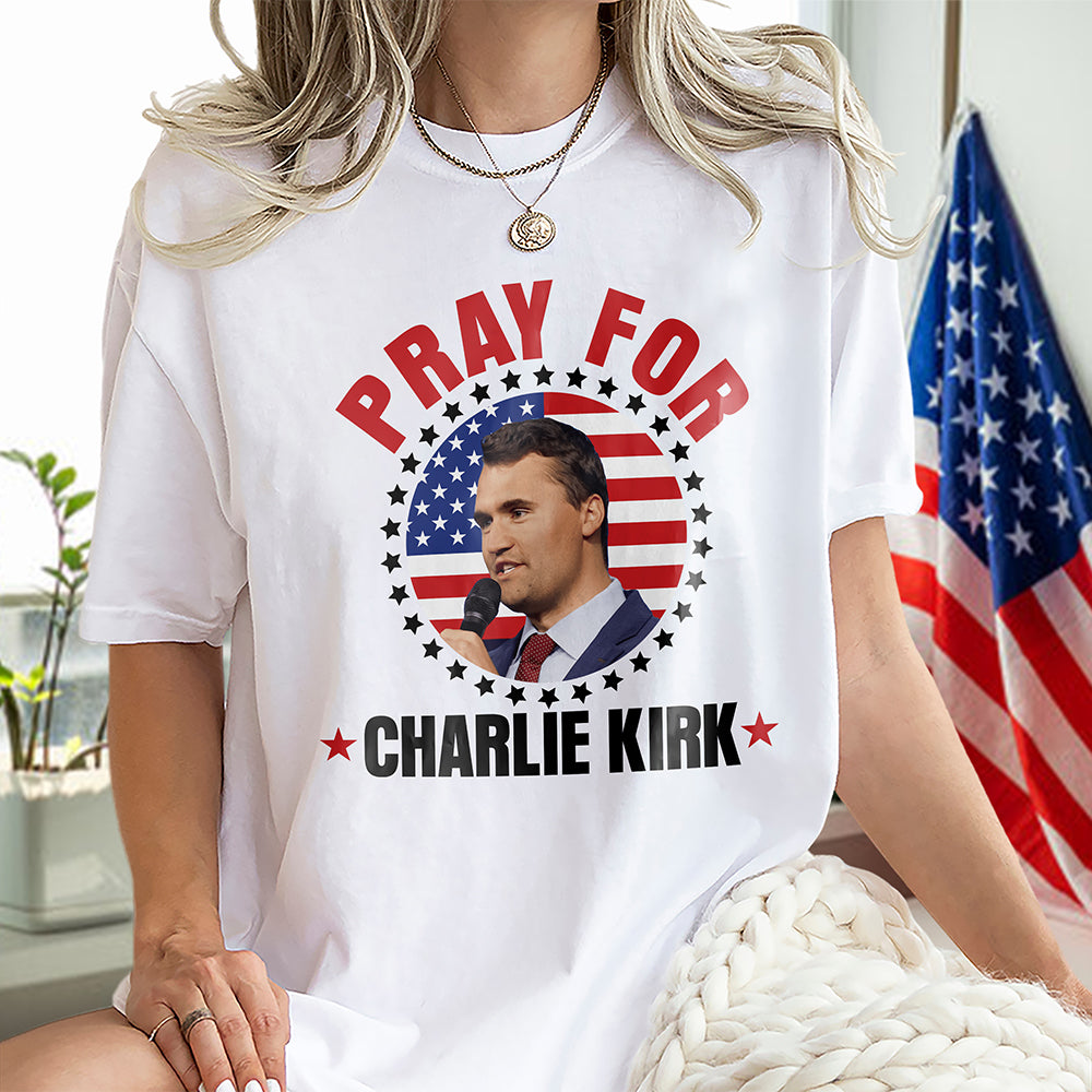Pray for Charlie Kirk Bright Shirt HA75 64446