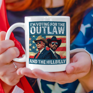 I'm Voting For The Outlaw And The Hillbilly Trump Vance Mug HA75 63628