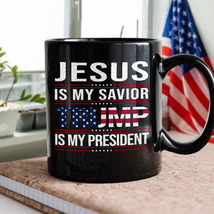 Jesus Is My Savior Trump Is My President Black Mug HA75 64050