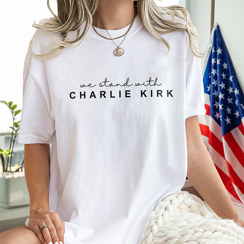 We Stand With Charlie Kirk Bright Shirt HO82 65868