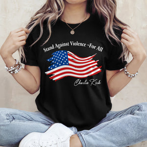 Stand Against Violence - For All Charlie Kirk Dark Shirt HA75 64546