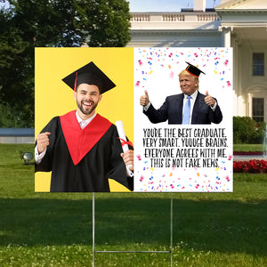 Donald Trump Said You Are The Best Graduate Yard Sign TH10 64337