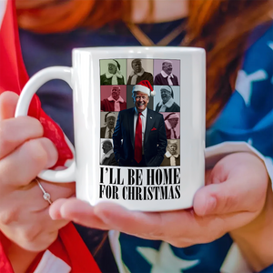 President Donald Trump I'll Be Home For Christmas Mug HA75 63682