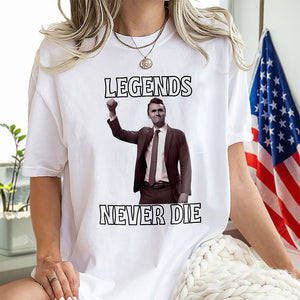 Legends Never Die Charlie Kirk Bright Shirt HO82 65872