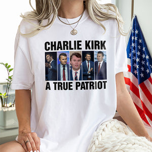 Charlie Kirk A True Patriot Bright Shirt HO82 65890