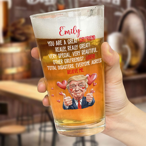 Trump You Are a Great Person Beer Glass Gift for Husband, Wife, Boyfriend, Girlfriend CH07 67260