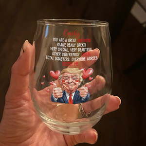 Trump You Are a Great Person Wine Glass Gift for Husband, Wife, Boyfriend, Girlfriend CH07 67258