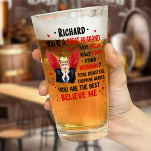 You're a Great Person Funny Trump Beer Glass Gift For Wife, Husband, Boyfriend, Girlfriend CH07 67274