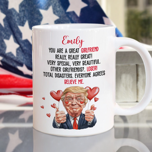 Trump You Are a Great Person White Mug Gift for Husband, Wife, Boyfriend, Girlfriend CH07 67256