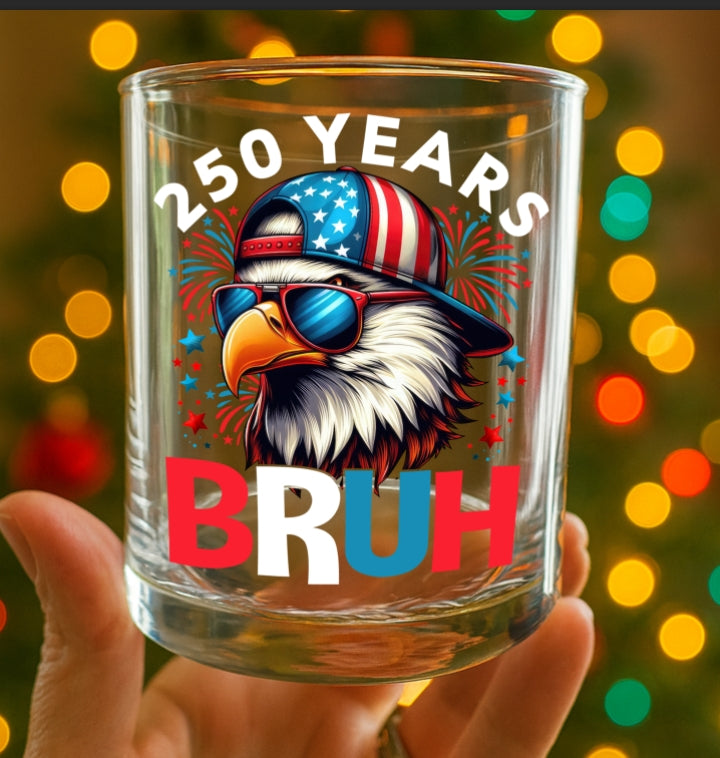 250 Years USA Bruh 250th Birthday 1776-2026 Eagle Flag Whiskey Glass HA75 897328