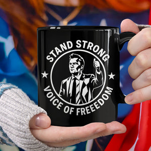 Stand Strong Charlie Kirk - Voice Of Freedom Memorial Black Mug LM32 65535