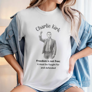 Freedom Is Not Free, It Must Be Fought For And Defended - Charlie Kirk Bright Shirt HO82 65970