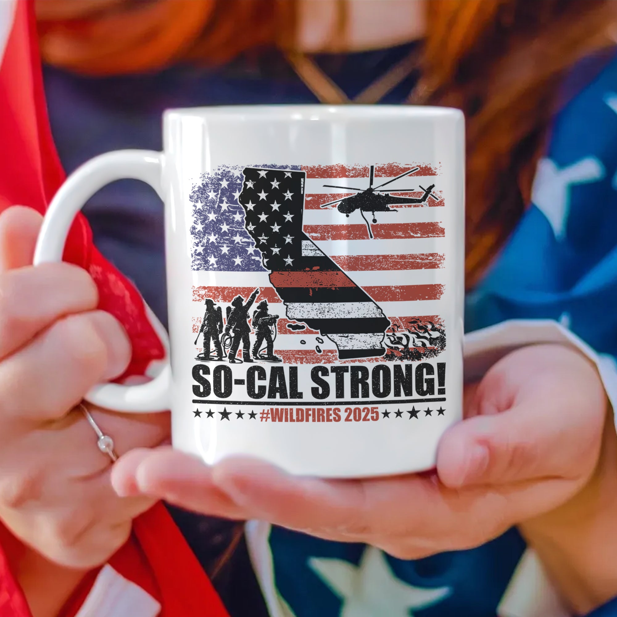 So-Cal Strong Wildfires 2025 California Firefighter With USA Flag Firefighting White Mug HO82 65690