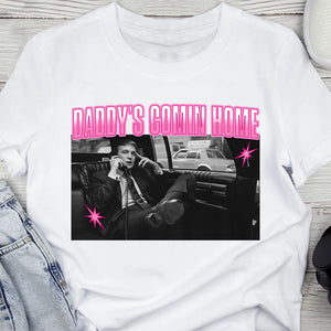 Daddy's Comin Home Trump Shirt HO82 62504