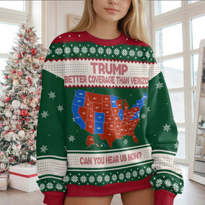 Trump Better Coverage Than Verizon - Can You Hear Us Ugly Sweater HA75 63842