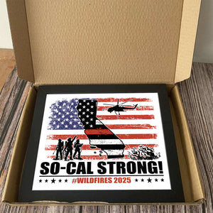 So-Cal Strong Wildfires 2025 California Firefighter Picture Frame HO82 65694