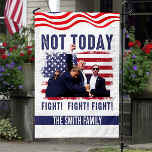 Not Today Fight Fight Fight Garden Flag TH10 63089