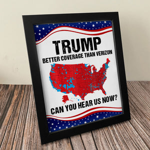 Trump Better Coverage Than Verizon - Can You Hear Us Now Picture Frame HA75 63741