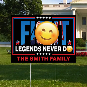 Personalized Donald Trump 2024 Fi**t Legends Never D** Yard Sign HO82 63228