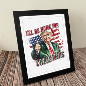 Trump I'll Be Home for Christmas - Trump With US Flag Picture Frame HA75 63704