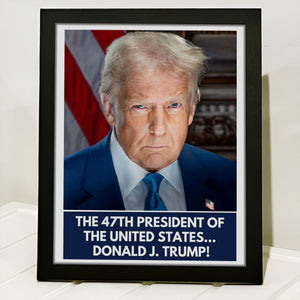 Donald Trump is 47th President of the United States Picture Frame HA75 64320