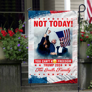 Custom Not Today! Trump 2024 Garden Flag HO82 63226