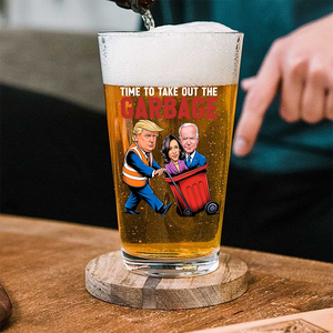 Time To Take Out The Garbage Trump 2024 Patriotic Beer Glass LM32 63821