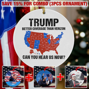 Trump Better Coverage Than Verizon - Can You Hear Us Now Ceramic Ornament HA75 63743