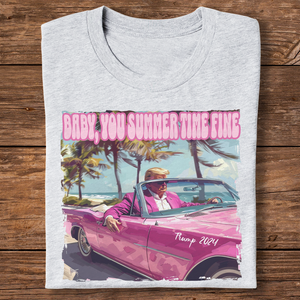 Baby You Summer Time Fine Trump Shirt TH10 62531