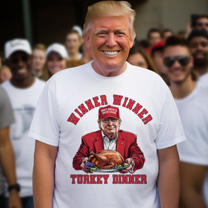 Winner Winner Turkey Dinner Bright Shirt Funny Gift For Trump Lovers HO82 67108