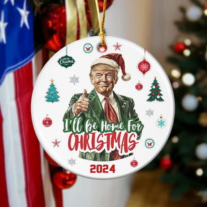 I'll Be Home for Christmas, Humorous Trump Christmas Ceramic Ornament N304 HA75 63964