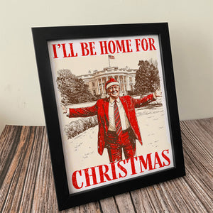 I'll Be Home for Christmas Trump Xmas, Republican Christmas Picture Frame HA75 63794