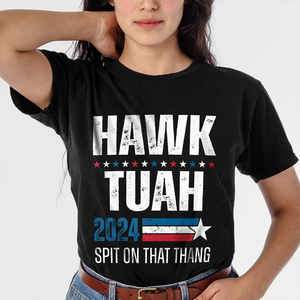 Hawk Tuah 2024 Spit On That Thang Shirt HA75 62820