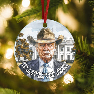 Trump 2024 All I Can Think About Is Getting You Home Ceramic Ornament HO82 63204