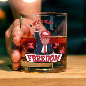 Funny Trump Not Today You Can't K*ll Freedom 2024 Rock Glass HO82 63004