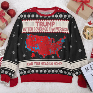 Trump Better Coverage Than Verizon - Can You Hear Us Ugly Sweater HA75 63842