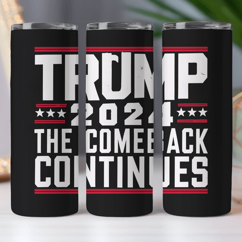 Trump 2024 The Comeback Continues Skinny Tumbler TH10 62791