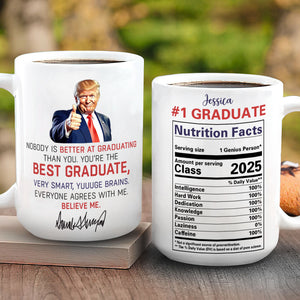 You Are The Best Graduate Personalized Funny Trump Graduation White Mug HA75 64362