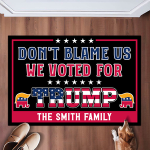 Don't Blame Us, We Voted For Trump Doormat N369 62884