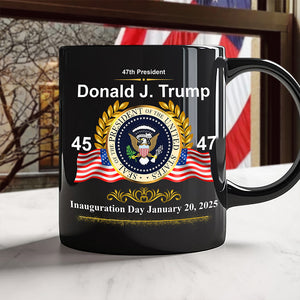 Donald J. Trump President 47 Inauguration Day Black Mug HA75 67224