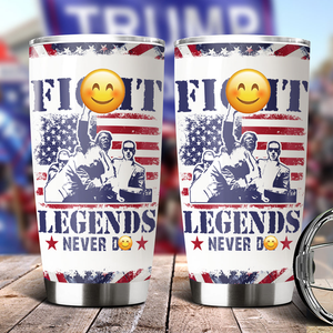 Fight Legends Never D** Donald Trump Fat Tumbler TH10 63271